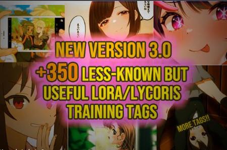 [Resource] “The list 3.5” (+300 tags for LORA/Lycoris Trainers) [資源]「リスト」（+350タグのLORAトレーナー用）版本v3.0 (ID: 75055)