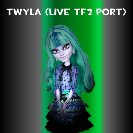 Twyla (Monster High) (Live TF2 Port)版本Twyla_LiveTF2 v1.0 (ID: 356230)