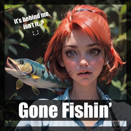 Verb: Gone Fishin'